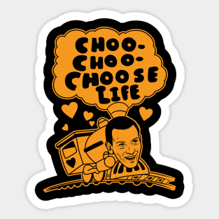 choo choo choose life Sticker